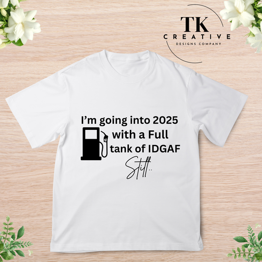 "Going into 2025" T Shirt