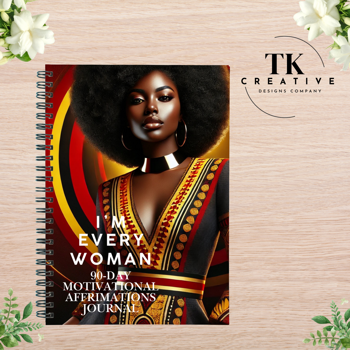 "I'm Every Woman: 90-Day Motivational Affirmations Journal"