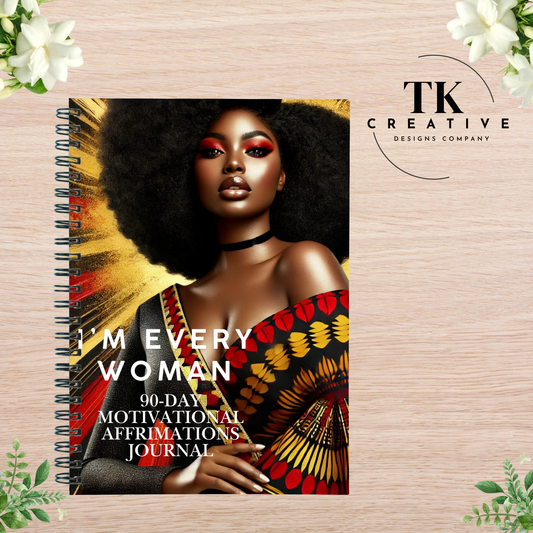 I'm Every Woman 90 Day Motivational Affirmations Journal